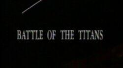 Battle of the Titans Battle of the Titans