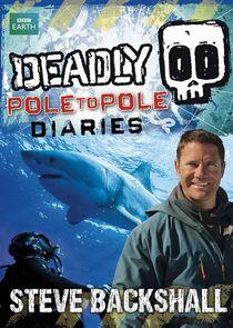 Deadly Pole to Pole Deadly Pole to Pole