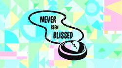 Never Been Blissed Never Been Blissed