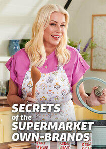 Secrets of the Supermarket Own Brands Secrets of the Supermarket Own Brands