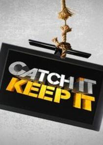 Catch It Keep It Catch It Keep It