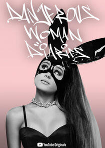Ariana Grande: Dangerous Woman Diaries Ariana Grande: Dangerous Woman Diaries