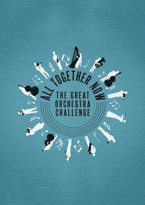 All Together Now: The Great Orchestra Challenge - Season 1 All Together Now: The Great Orchestra Challenge - Season 1
