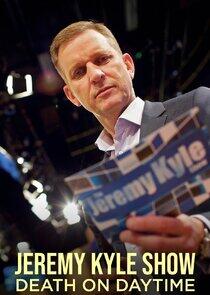 Jeremy Kyle: Death on Daytime Jeremy Kyle: Death on Daytime
