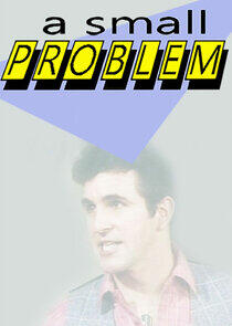 A Small Problem A Small Problem