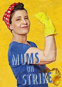 Mums on Strike Mums on Strike