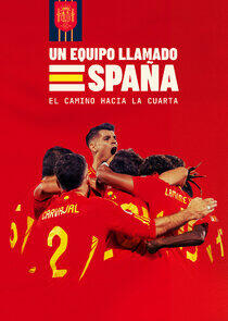 Un equipo llamado España. El camino hacia la cuarta Un equipo llamado España. El camino hacia la cuarta