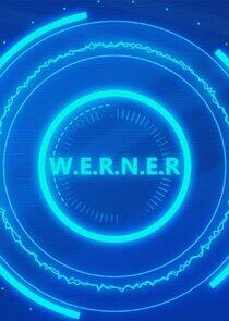 W.E.R.N.E.R. W.E.R.N.E.R.
