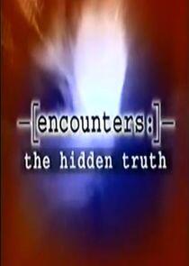 Encounters: The Hidden Truth Encounters: The Hidden Truth