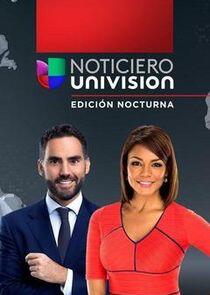 Noticiero Univisión: Edición Nocturna Noticiero Univisión: Edición Nocturna