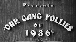 Our Gang Follies Of 1936 Our Gang Follies Of 1936