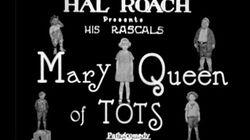 Mary, Queen Of Tots Mary, Queen Of Tots