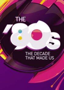 The '80s: The Decade That Made Us - Season 1