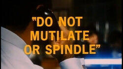 Do Not Mutilate or Spindle Do Not Mutilate or Spindle