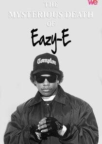 The Mysterious Death of Eazy-E The Mysterious Death of Eazy-E