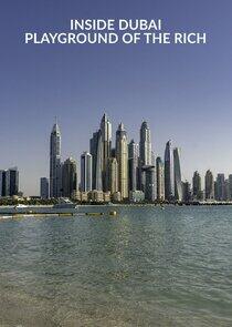 Inside Dubai: Playground of the Rich Inside Dubai: Playground of the Rich