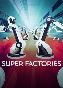 Super Factories Super Factories