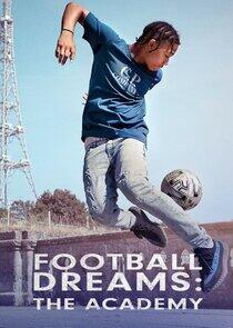 Football Dreams: The Academy Football Dreams: The Academy