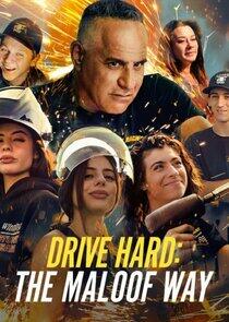 Drive Hard: The Maloof Way Drive Hard: The Maloof Way