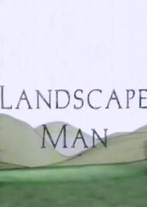The Landscape Man The Landscape Man