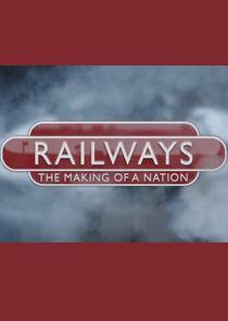 Railways: The Making of a Nation Railways: The Making of a Nation