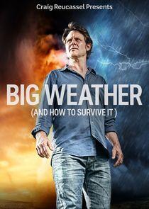 Big Weather (And How to Survive It) Big Weather (And How to Survive It)