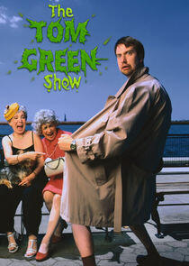 The Tom Green Show The Tom Green Show