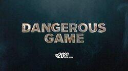 Dangerous Game Dangerous Game