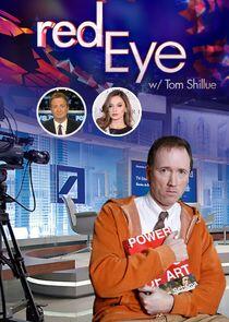 Red Eye w/ Tom Shillue Red Eye w/ Tom Shillue