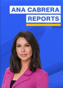 Ana Cabrera Reports Ana Cabrera Reports