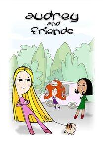 Audrey and Friends Audrey and Friends