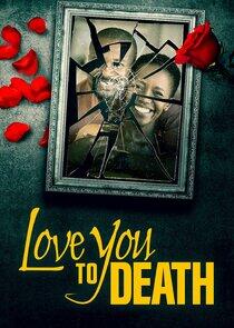 Love You to Death Love You to Death