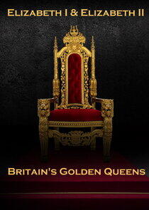 Elizabeth I & II: Two Golden Queens Elizabeth I & II: Two Golden Queens