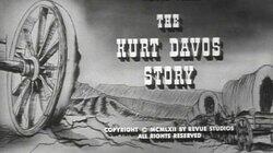 The Kurt Davos Story The Kurt Davos Story
