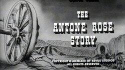 The Antone Rose Story