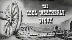The Abel Weatherly Story