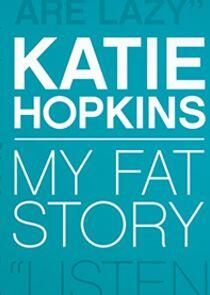 Katie Hopkins: My Fat Story Katie Hopkins: My Fat Story