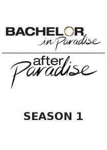 Bachelor in Paradise: After Paradise - Season 1 Bachelor in Paradise: After Paradise - Season 1