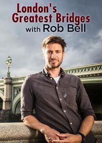 London's Greatest Bridges with Rob Bell London's Greatest Bridges with Rob Bell