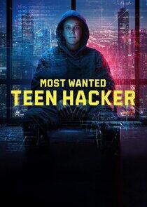 Most Wanted: Teen Hacker