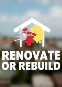 Renovate or Rebuild Renovate or Rebuild