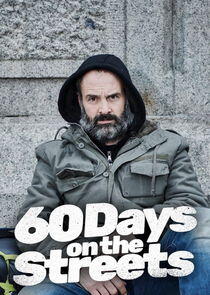 60 Days on the Streets - Season 1 60 Days on the Streets - Season 1