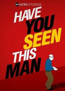 Have You Seen This Man? Have You Seen This Man?