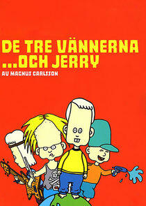 3 Friends and Jerry 3 Friends and Jerry