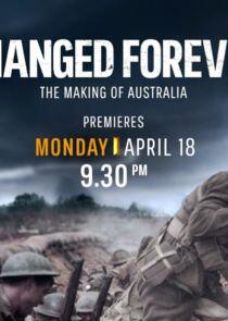 Changed Forever: The Making of Australia Changed Forever: The Making of Australia