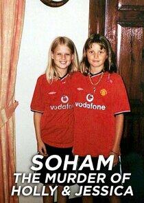 Soham: The Murder of Holly & Jessica Soham: The Murder of Holly & Jessica