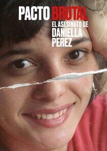 Pacto Brutal: O Assassinato de Daniella Perez Pacto Brutal: O Assassinato de Daniella Perez