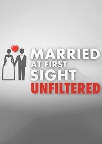 Married at First Sight: Unfiltered Married at First Sight: Unfiltered