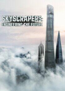 Skyscrapers: Engineering the Future Skyscrapers: Engineering the Future