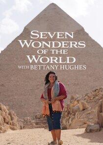 Seven Wonders of the Ancient World with Bettany Hughes Seven Wonders of the Ancient World with Bettany Hughes